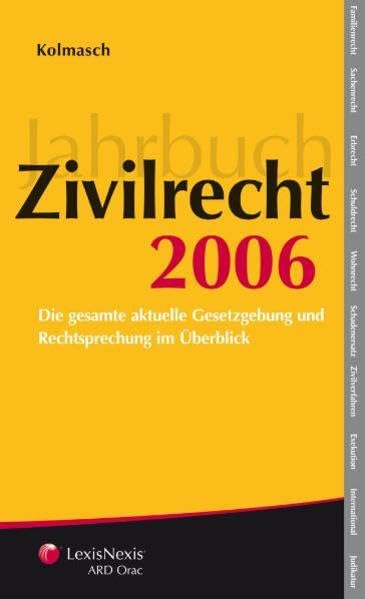 Zivilrecht 2006: Die gesamte aktuelle Gesetzgebung und Rechtsprechung im Überblick Law