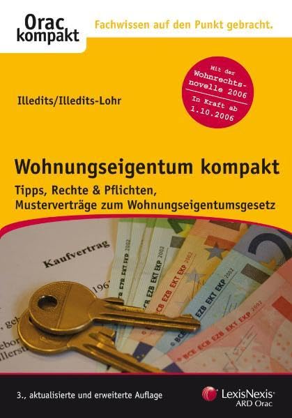 Wohnungseigentum kompakt: Tipps, Rechte & Pflichten, Musterverträge (Orac kompakt) Law