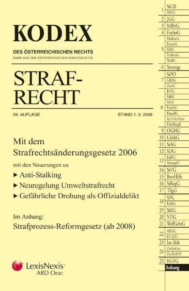 KODEX des österreichischen Rechts: Strafrecht. Mit dem Strafrechtsänderungsgesetz 2006. Im Anhang: Strafprozess-Reformgesetz (ab 2008) Law