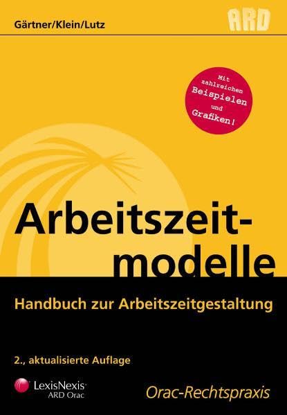 Arbeitszeitmodelle: Handbuch zur Arbeitszeitgestaltung (Orac Rechtspraxis) Law