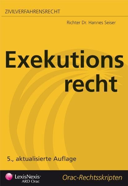Zivilverfahrensrecht - Exekutionsrecht (Orac Rechtsskripten) Law