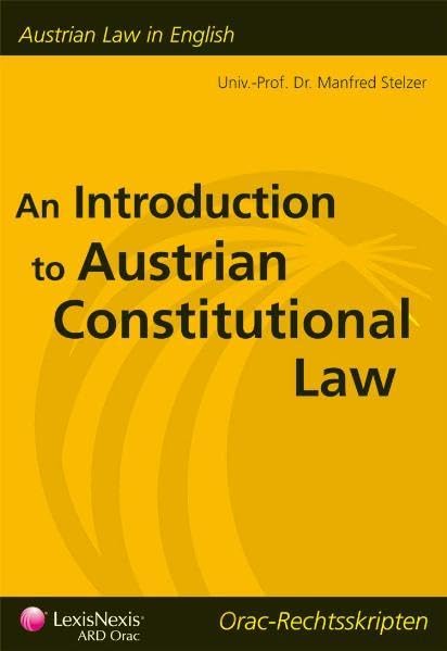 Austrian Law in English - An Introduction to Austrian Constitutional Law (Orac Rechtsskripten) Law