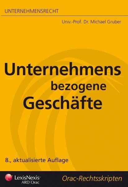 Unternehmensrecht (HR) - Unternehmensbezogene Geschäfte (Orac Rechtsskripten) Law