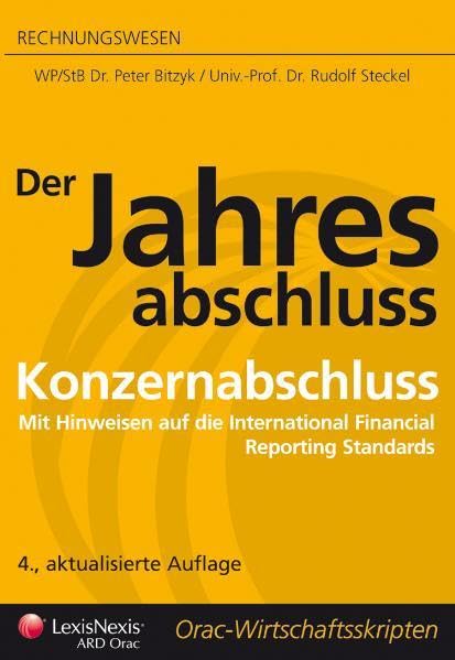 Der Jahresabschluss - Konzernabschluss: Mit Hinweisen auf die International Financial Reporting Standards (Orac Wirtschaftsskripten) Law