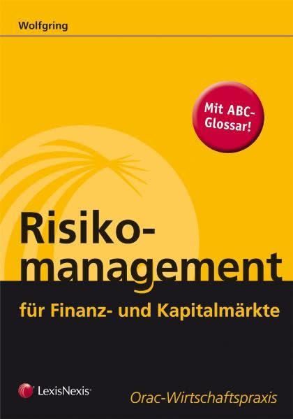 Risikomanagement: Für Finanz- und Kapitalmärkte (Orac Wirtschaftspraxis) Law