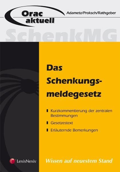 Das Schenkungsmeldegesetz (Orac Aktuell) Law
