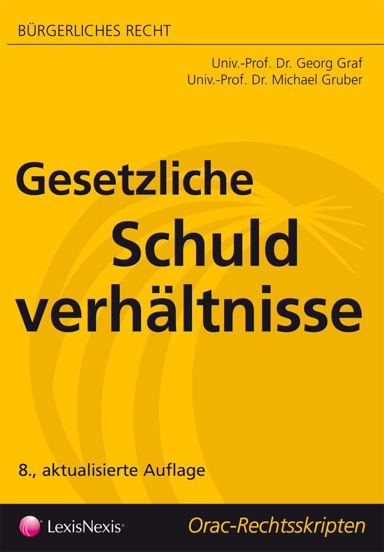 Bürgerliches Recht - Gesetzliche Schuldverhältnisse (Orac Rechtsskripten) Law