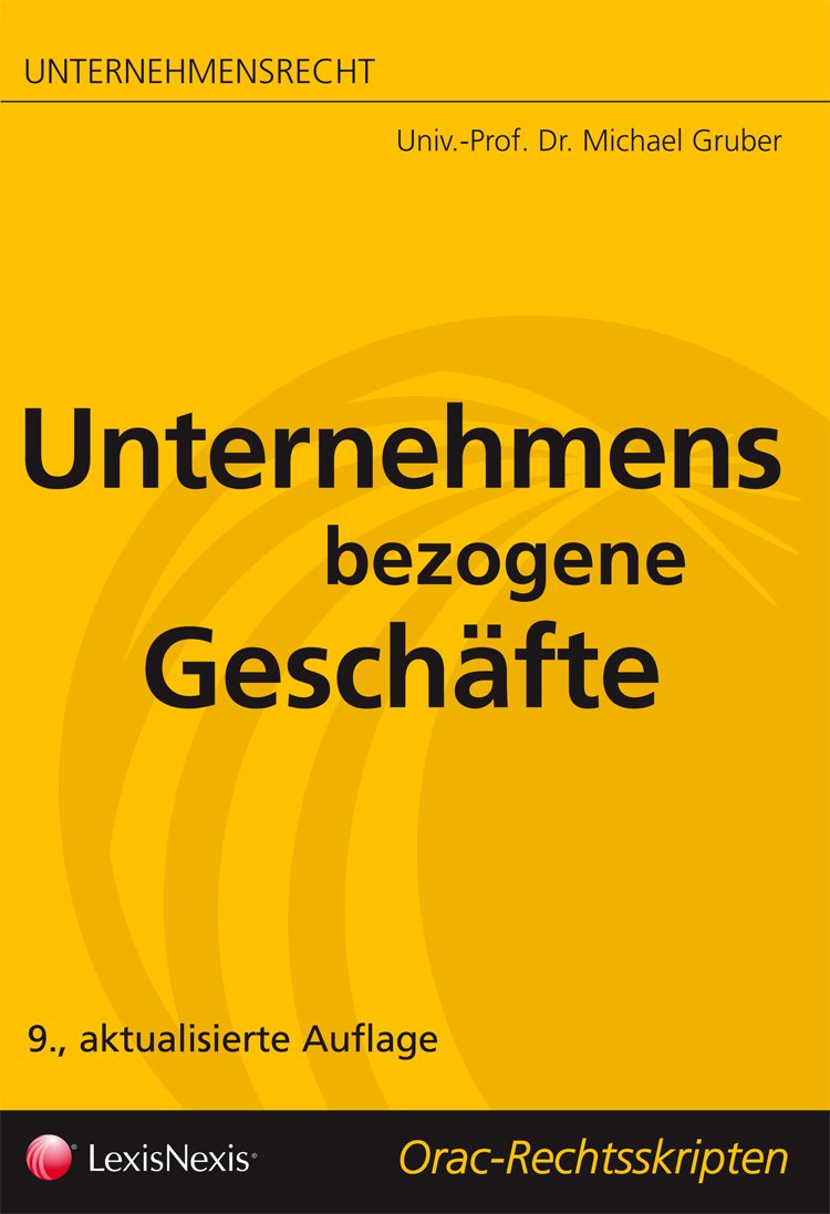 Unternehmensrecht (HR) - Unternehmensbezogene Geschäfte (Orac Rechtsskripten) Law