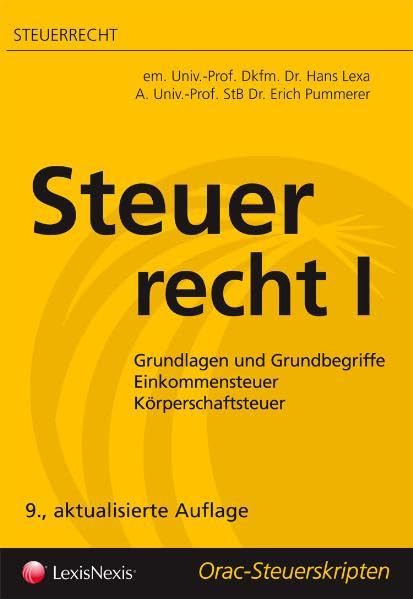 Steuerrecht I: Grundlagen und Grundbegriffe - Einkommensteuer - Körperschaftsteuer (Orac Steuerskripten) Law