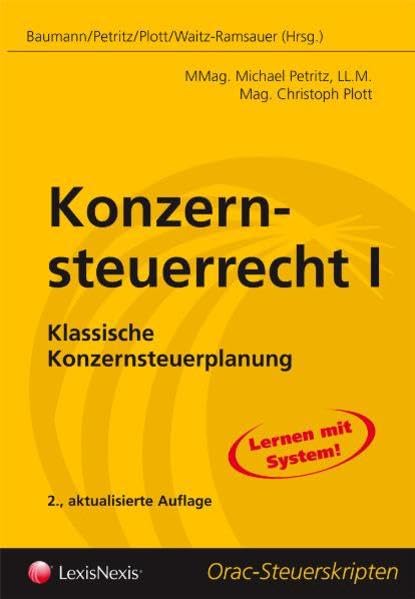 Steuerrecht - Konzernsteuerrecht I: Klassische Konzernsteuerplanung (Orac Steuerskripten) - Petritz, Michael book