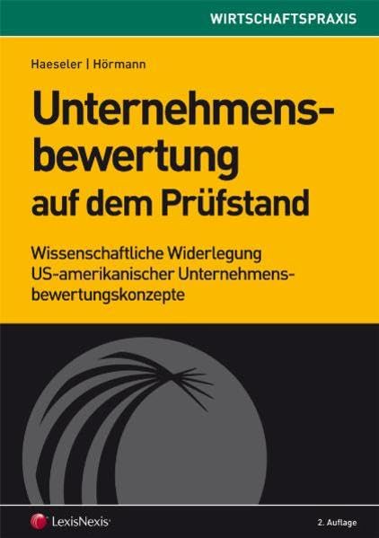 Unternehmensbewertung auf dem Prüfstand: Wissenschaftliche Widerlegung US-amerikanischer Unternehmensbewertungskonzepte (Orac Wirtschaftspraxis) Law