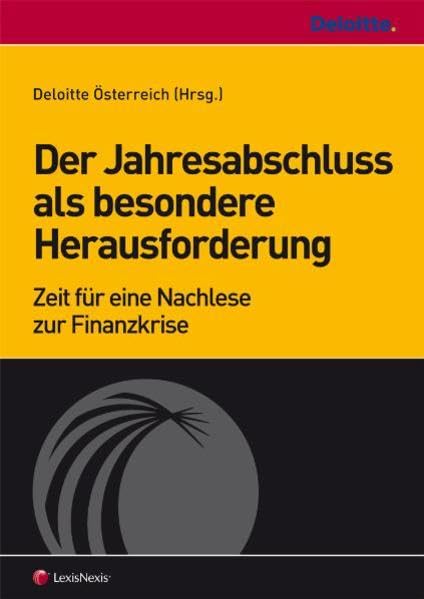 Der Jahresabschluss als besondere Herausforderung: Zeit für eine Nachlese zur Finanzkrise Law