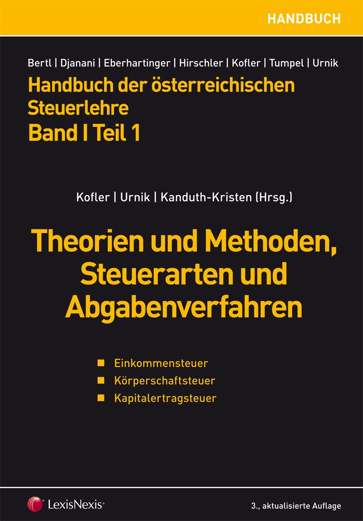 Handbuch der Österreichischen Steuerlehre / Handbuch der österreichischen Steuerlehre Band I/Teil 1 - Theorie und Methoden, Steuerarten und ... Körperschaftsteuer, Kapitalertragsteuer Law