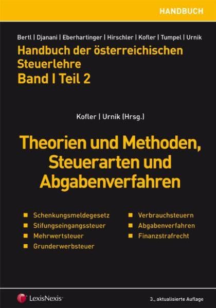 Handbuch der Österreichischen Steuerlehre / HB Steuerlehre I/2 - Theorie und Methoden, Steuerarten und Abgabenverfahren, Erbschaftsteuer, Mehrwertsteuer, Verbrauchsteuern Law