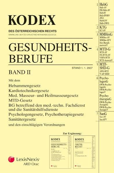 KODEX Gesundheitsberufe II: HebammenG, MTD-Gesetz, PsychologenG, PsychotherapieG 2011/12 (Kodex des österreichischen Rechts: Hauptband) Law