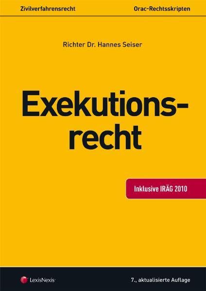 Zivilverfahrensrecht - Exekutionsrecht: Inklusive IRÄG 2010 (Orac Rechtsskripten) Law