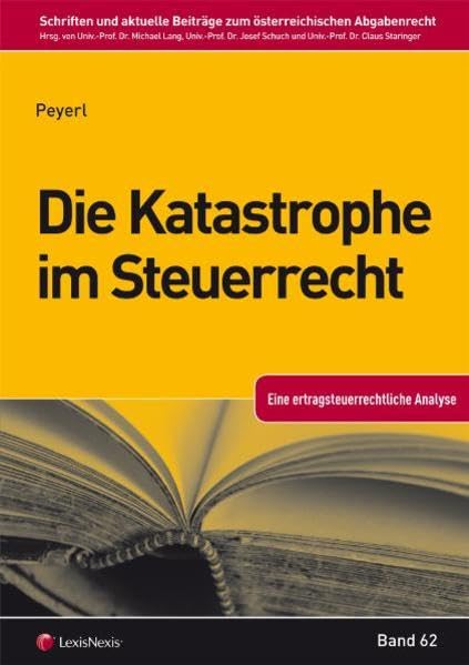 Die Katastrophe im Steuerrecht (Schriften und aktuelle Beiträge zum österreichischen Abgabenrecht) Law