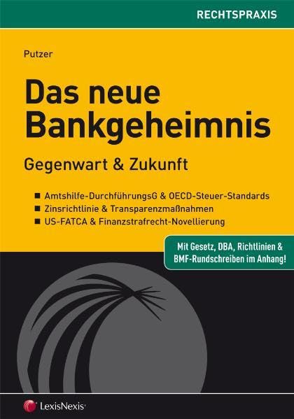Das neue Bankgeheimnis: Gegenwart & Zukunft (Orac Rechtspraxis) Law