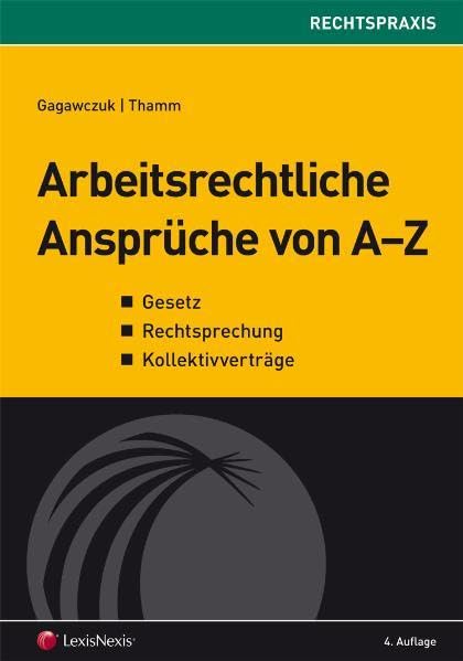 Arbeitsrechtliche Ansprüche von A - Z (Orac Rechtspraxis) Law