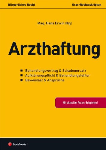 Arzthaftung: Vertrags-, berufs- und schadenersatzrechtliche Grundlagen Law