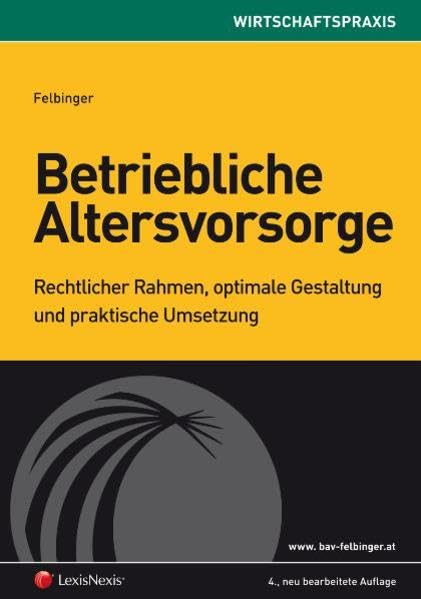 Betriebliche Altersvorsorge: Rechtlicher Rahmen, optimale Gestaltung und praktische Umsetzung (Orac Wirtschaftspraxis) Law
