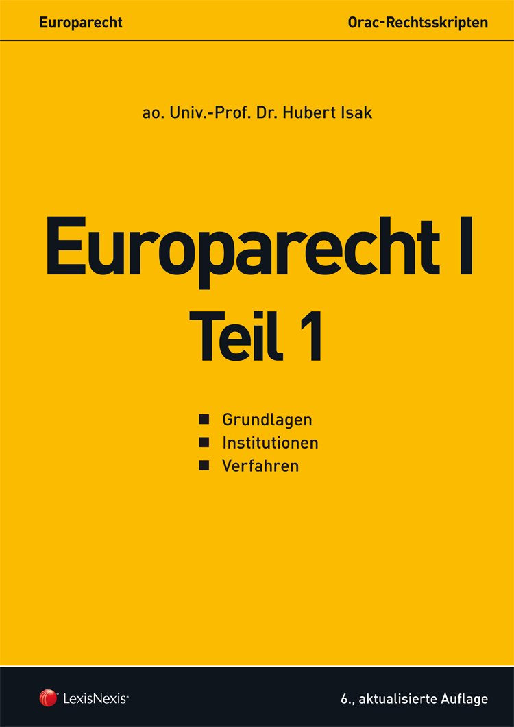 Europarecht I - Teil 1: Grundlagen - Institutionen - Verfahren Law