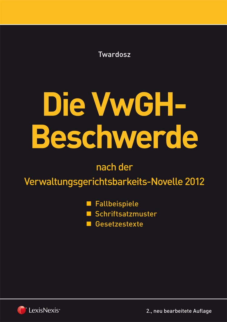 Die VwGH-Beschwerde: nach der Verwaltungsgerichtsbarkeitsnovelle 2012 Law