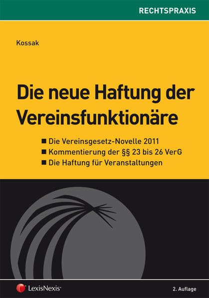 Die neue Haftung der Vereinsfunktionäre: Die Vereinsgesetz-Novelle 2011 | Kommentierung der §§ 23 bis 26 VerG | Die Haftung für Veranstaltungen (Orac Rechtspraxis) Law