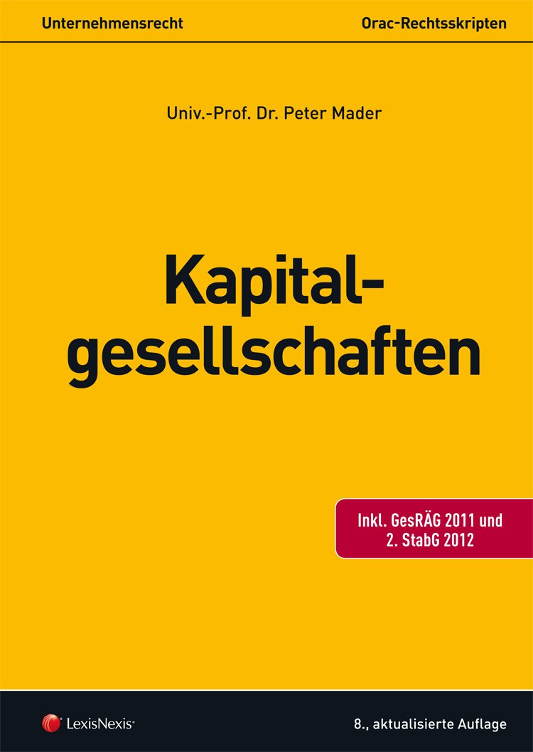 Kapitalgesellschaften: Unternehmensrecht (HR) (Orac Rechtsskripten) Law