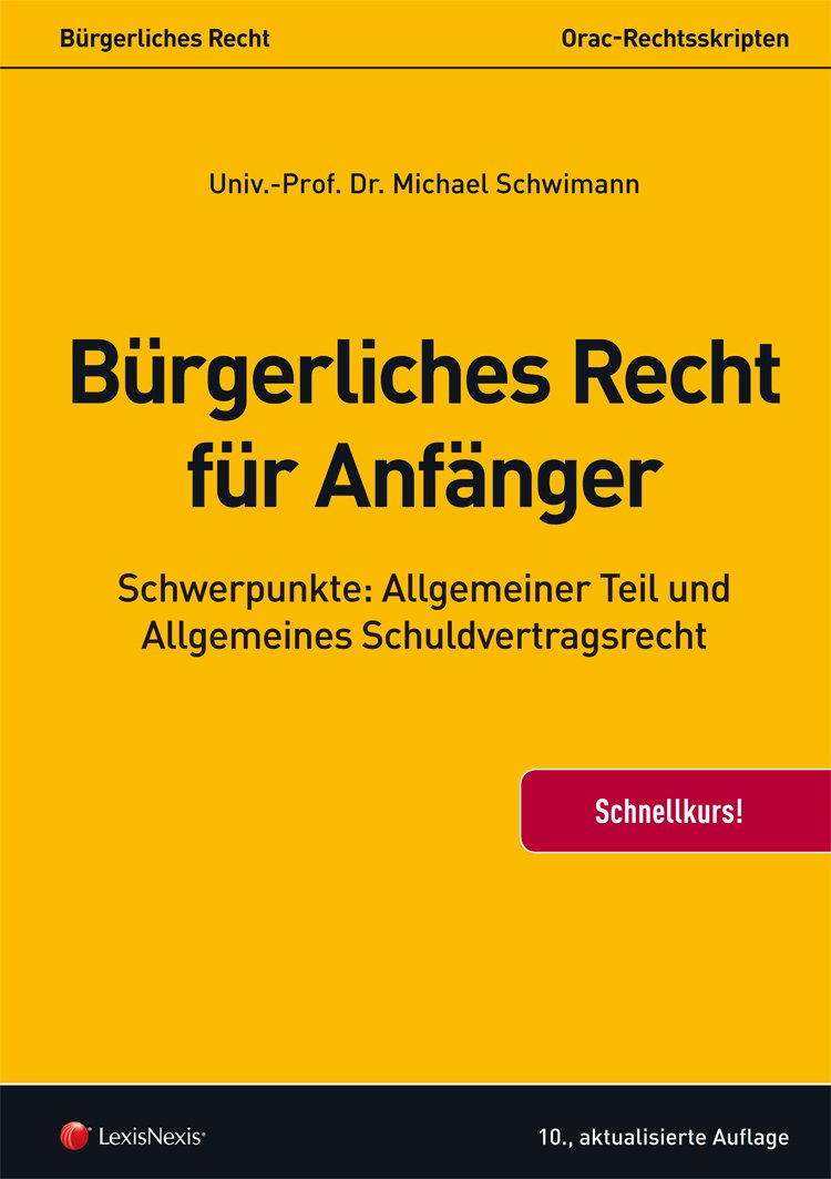 Bürgerliches Recht für Anfänger (Orac Rechtsskripten) Law