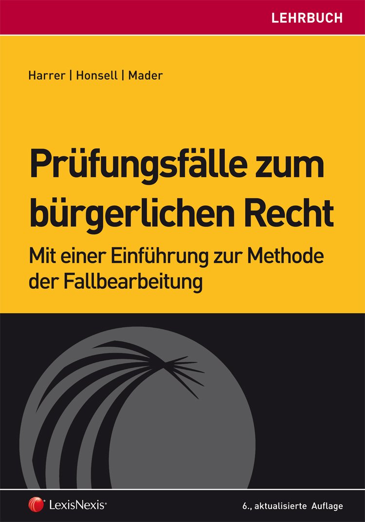 Prüfungsfälle zum bürgerlichen Recht: Mit einer Einführung zur Methode der Fallbearbeitung Law