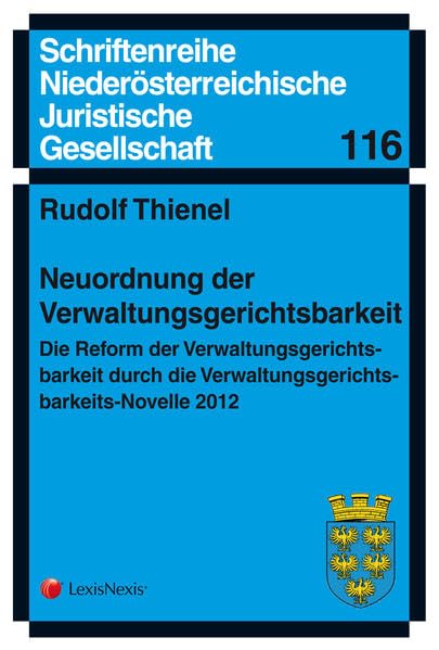 Neuordnung der Verwaltungsgerichtsbarkeit (Schriftenreihe Niederösterreichische Juristische Gesellschaft) Law