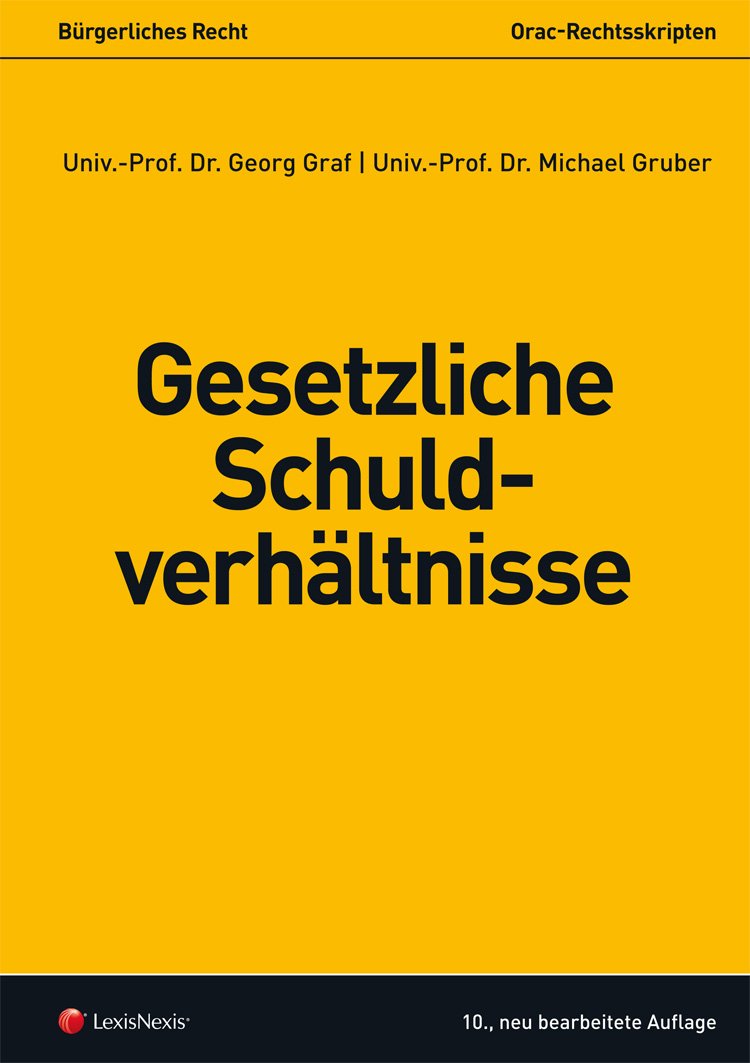 Bürgerliches Recht - Gesetzliche Schuldverhältnisse (Orac Rechtsskripten) Law