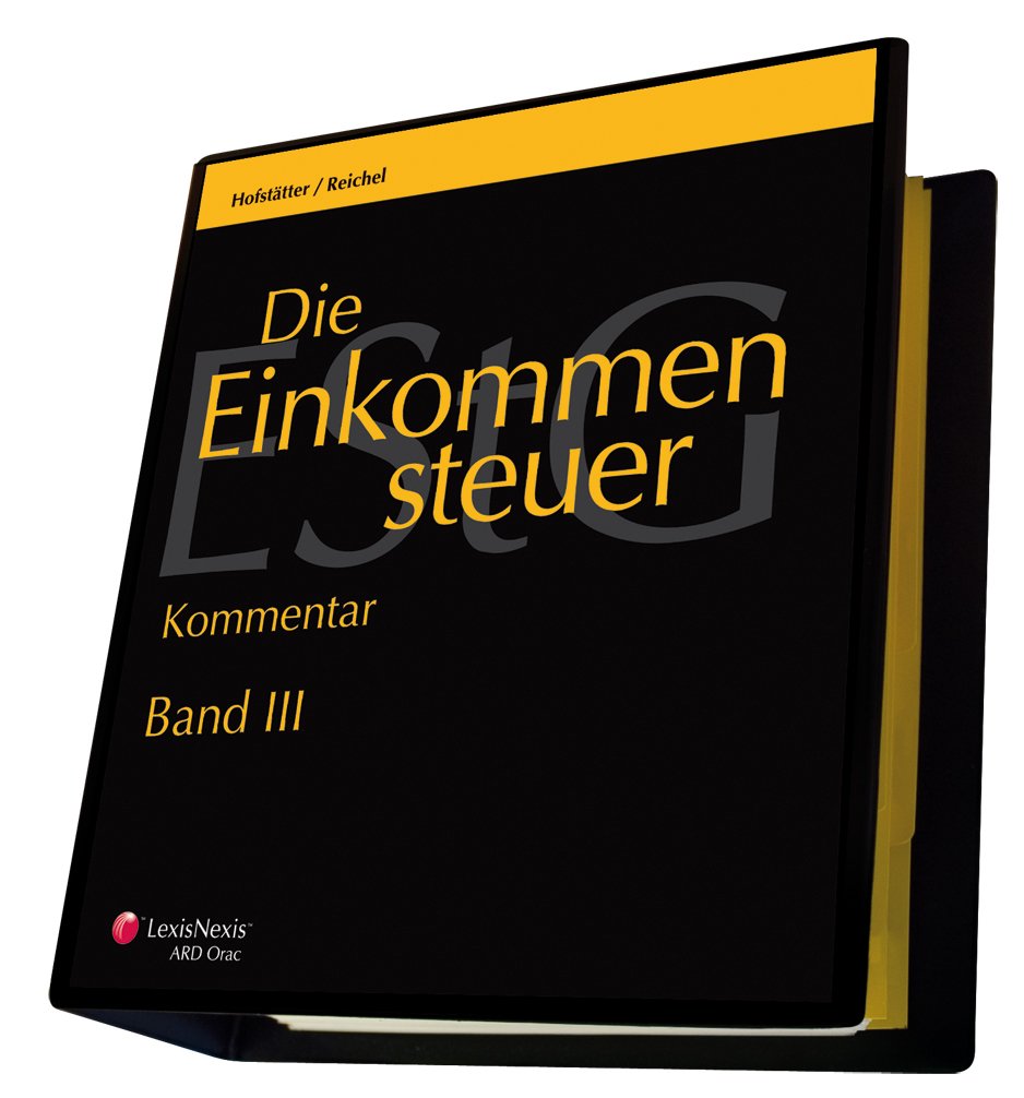 Die Einkommensteuer (EStG 1988) Band III: Kommentar / Die Einkommensteuer (EStG 1988) Band III - Kommentar: Gesamtwerk 1. - 55. Lieferung Law