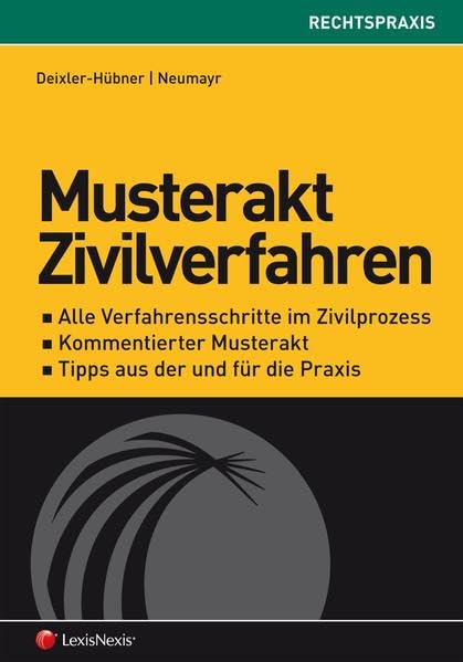 Musterakt Zivilverfahren: Alle Verfahrensschritte im Zivilprozess | Kommentierter Musterakt | Tipps aus der und für die Praxis (Orac Rechtspraxis) Law