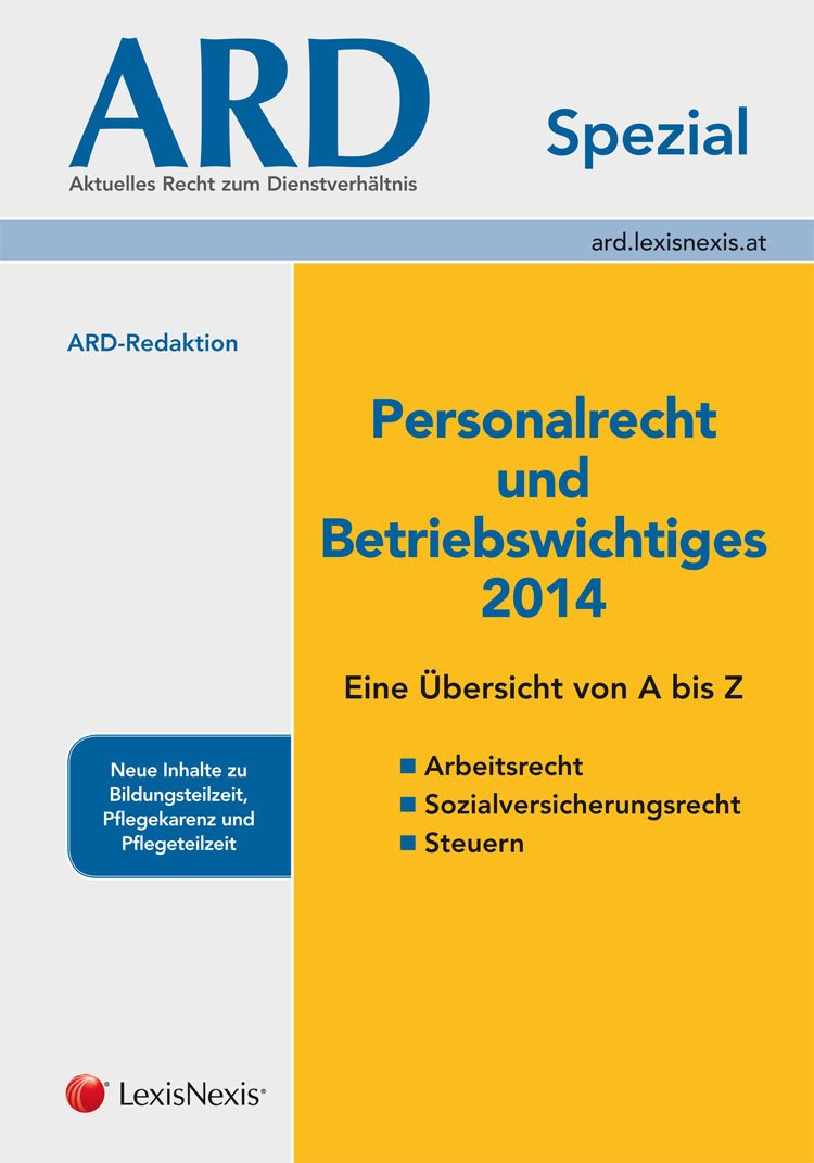 Personalrecht und Betriebswichtiges 2014: Eine Übersicht von A-Z (Handbuch) Law