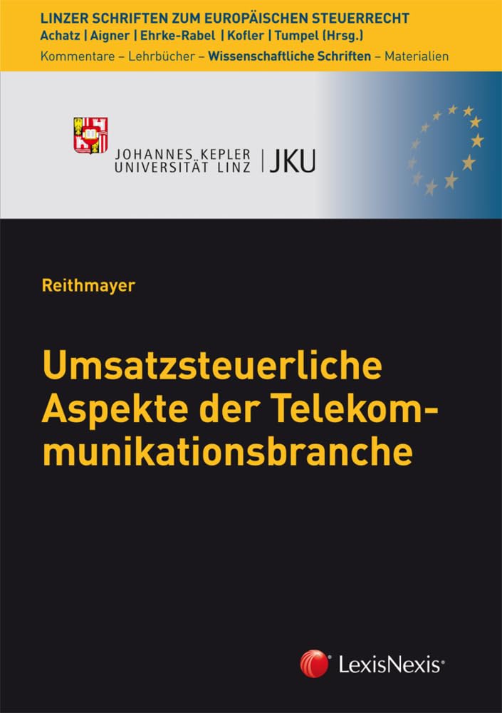 Umsatzsteuerliche Aspekte der Telekommunikationsbranche: Linzer Schriften zum Europäischen Steuerrecht (Fachbuch) Law