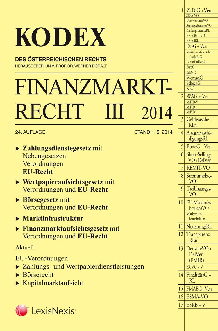 Kodex Finanzmarktrecht Band III 2014: ZaDiG/BörseG/Derivate/WAG: Zahlungs- und Wertpapierdienstleistungen, Börsegesetz und Kapitalmarktaufsicht Law