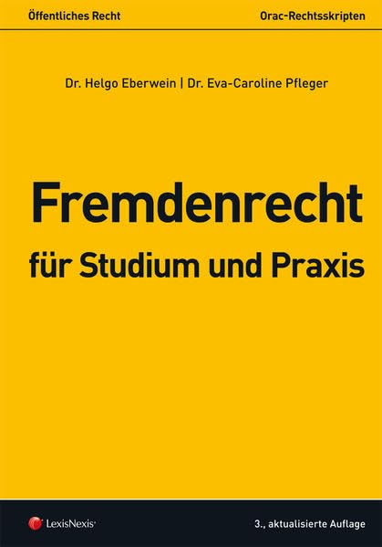 Fremdenrecht für Studium und Praxis (Skripten) Law