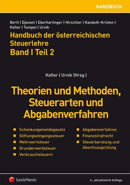 Handbuch der österreichischen Steuerlehre. Band I Teil 2: Theorien und Methoden, Steuerarten und Abgabenverfahren (Lehrbuch) Law