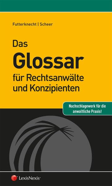 Das Glossar für Rechtsanwälte und Konzipienten (Rechtspraxis) Law