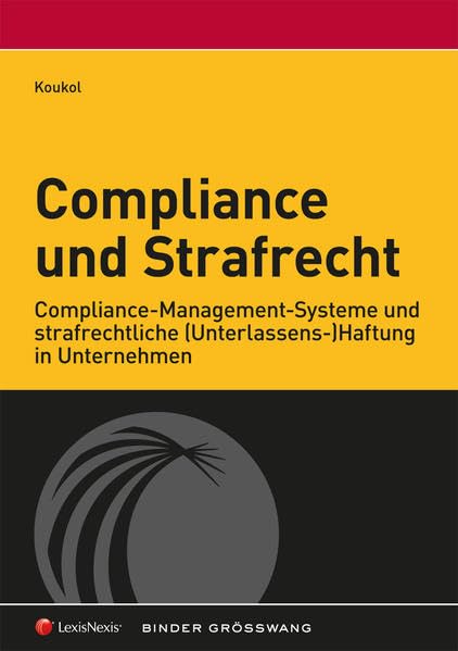Compliance und Strafrecht: Compliance-Management-Systeme und strafrechtliche (Unterlassens-)Haftung in Unternehmen (Monographie) Law