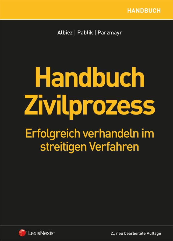 Handbuch Zivilprozess: Erfolgreich verhandeln im streitigen Verfahren (Fachbuch) Law