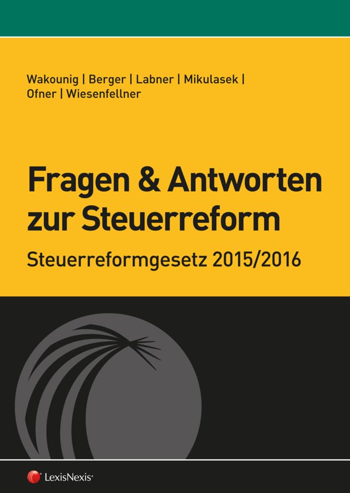 Fragen und Antworten zur Steuerreform: Steuerreformgesetz 2015/2016 (Steuerpraxis) Law