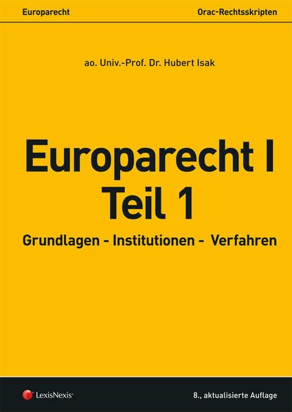 Europarecht I - Teil 1: Grundlagen - Institutionen - Verfahren (Skripten) Law