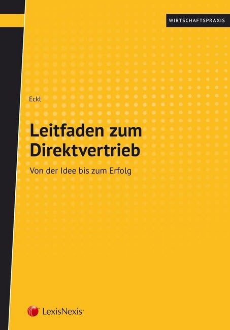 Leitfaden zum Direktvertrieb: Von der Idee bis zum Erfolg (Wirtschaftspraxis) Law