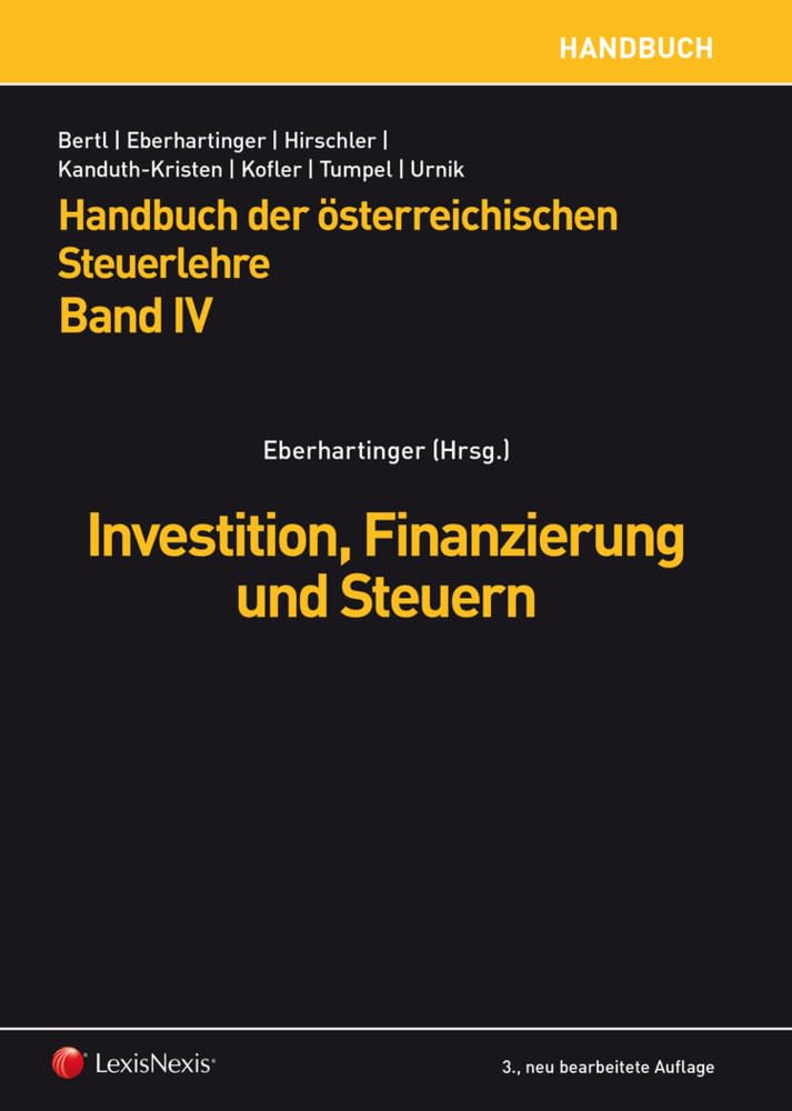 Handbuch der österreichischen Steuerlehre, Band IV: Investition, Finanzierung und Steuern (Lehrbuch) Law