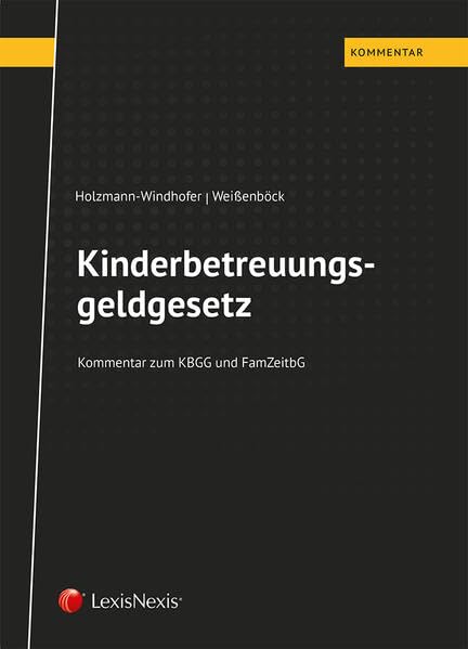 Kinderbetreuungsgeldgesetz: Kommentar zum KBGG und FamZeitbG Law
