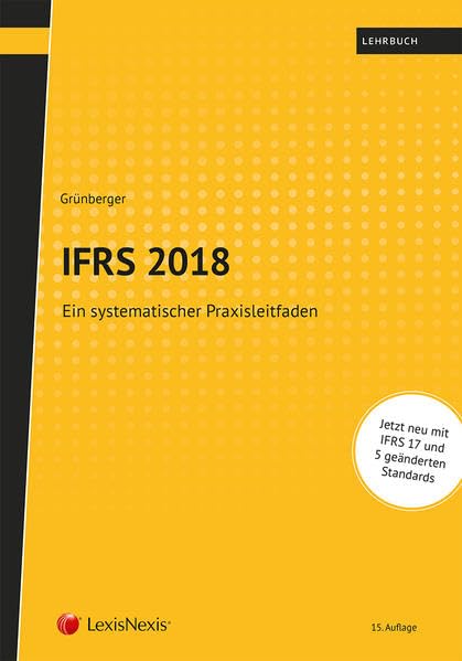Product Image: IFRS 2018: Ein systematischer Praxisleitfaden (Lehrbuch) - Grünberger, David