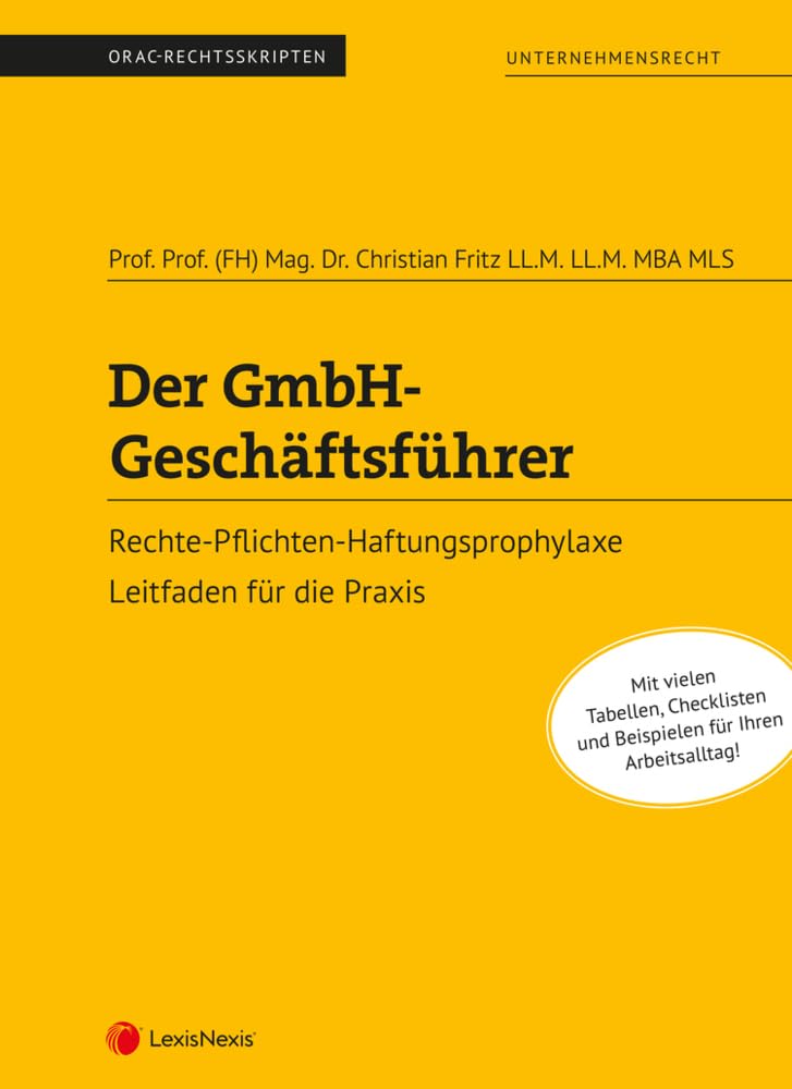 Der GmbH-Geschäftsführer: Rechte - Pflichten - Haftungsprophylaxe (Skripten) Law